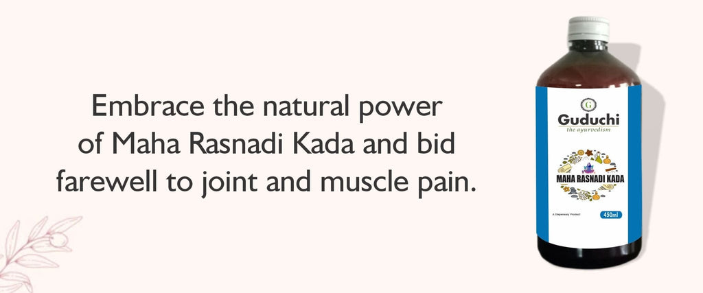 Introducing Maha Rasnadi Kada: Your Ultimate Solution for Joint and Muscle Pain Relief - Guduchi Ayurveda