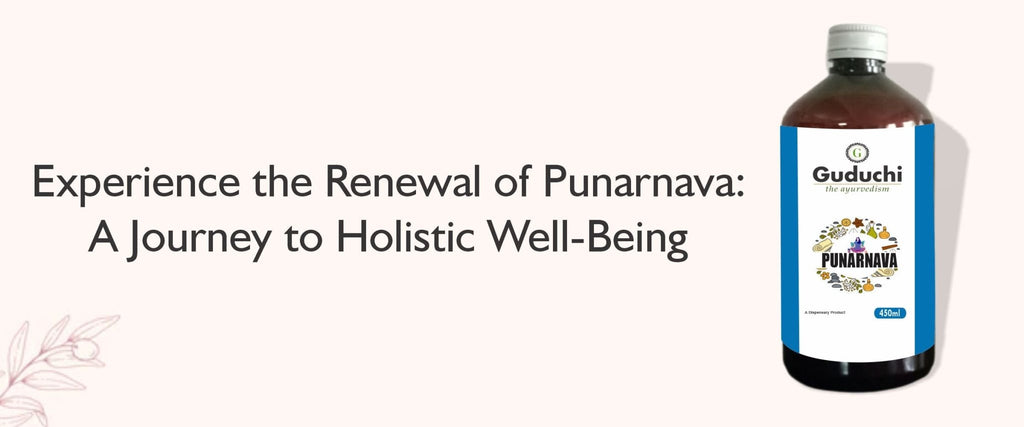 Unlocking the Potency of Punarnava: A Holistic Approach to Health and Wellness - Guduchi Ayurveda