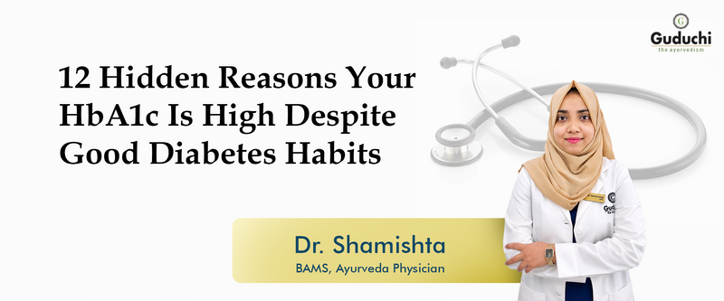 12 Hidden Causes of High HbA1c You Should Know