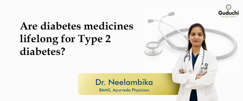 Are Diabetes Medicines Lifelong for Type 2 Diabetes?