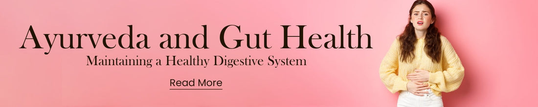 Ayurveda and Gut Health: Maintaining a Healthy Digestive System - Guduchi Ayurveda