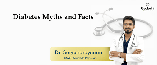 Diabetes Myths and Facts - Guduchi Ayurveda