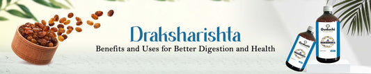 Draksharishta: Benefits and Uses for Better Digestion and Health - Guduchi Ayurveda