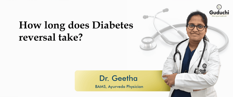 How long does diabetes reversal take? - Guduchi Ayurveda