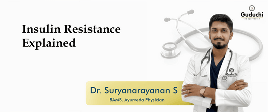 Insulin Resistance Explained - Guduchi Ayurveda
