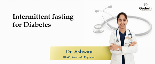 Intermittent Fasting for diabetes - Guduchi Ayurveda