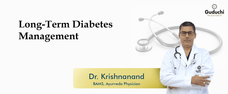 Long-Term Diabetes Management - Guduchi Ayurveda