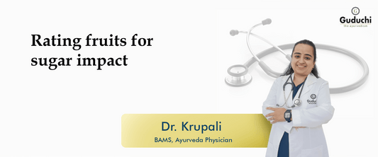 Rating Fruits for Sugar Impact - Guduchi Ayurveda