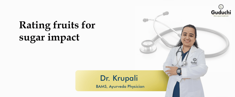 Rating Fruits for Sugar Impact - Guduchi Ayurveda