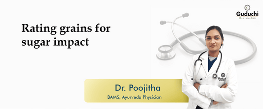Rating Grains for Sugar Impact - Guduchi Ayurveda