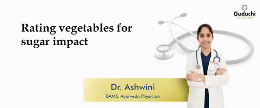 Rating Vegetables for Sugar Impact - Guduchi Ayurveda