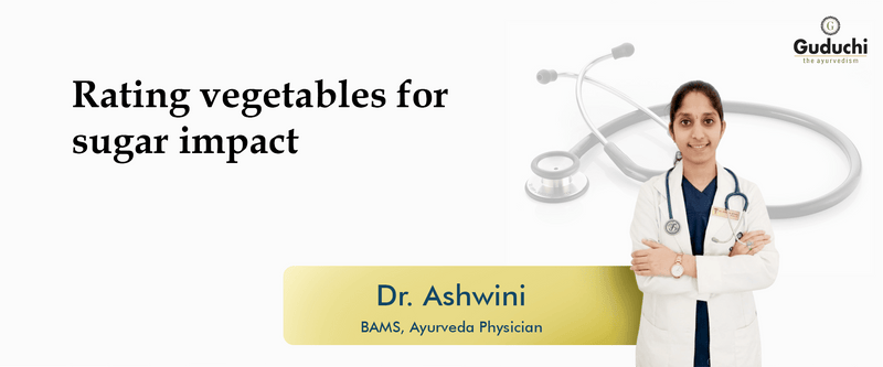 Rating Vegetables for Sugar Impact - Guduchi Ayurveda