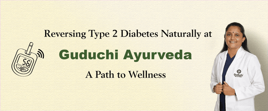 REVERSING TYPE 2 DIABETES NATURALLY AT GUDUCHI AYURVEDA: A PATH TO WELLNESS - Guduchi Ayurveda