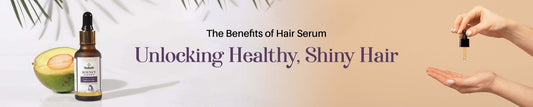 The Benefits of Hair Serum: Unlocking Healthy, Shiny Hair - Guduchi Ayurveda