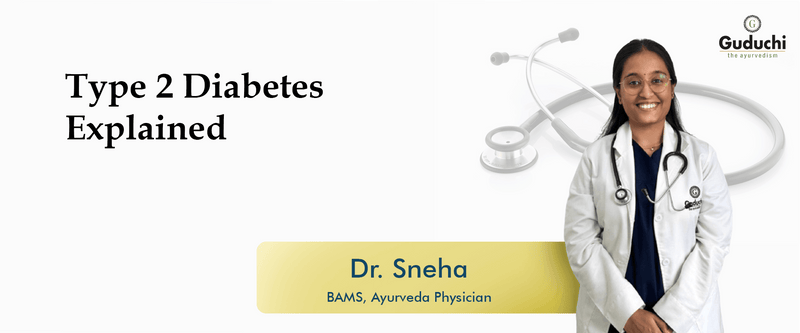 Type 2 diabetes Explained - Guduchi Ayurveda