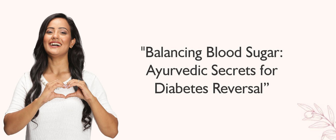 UNLOCKING THE PATH TO DIABETES REVERSAL: AYURVEDIC INSIGHTS AND REMEDIES - Guduchi Ayurveda