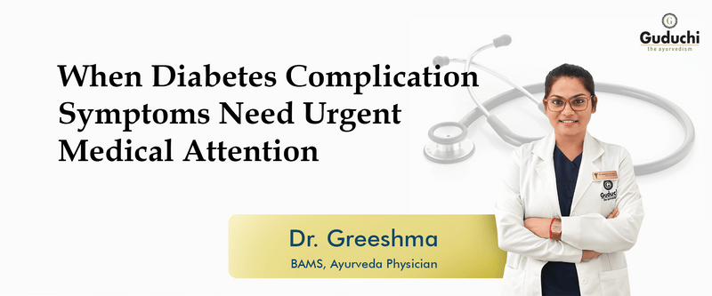 Urgent Care for Diabetes Complications Symptoms - Guduchi Ayurveda
