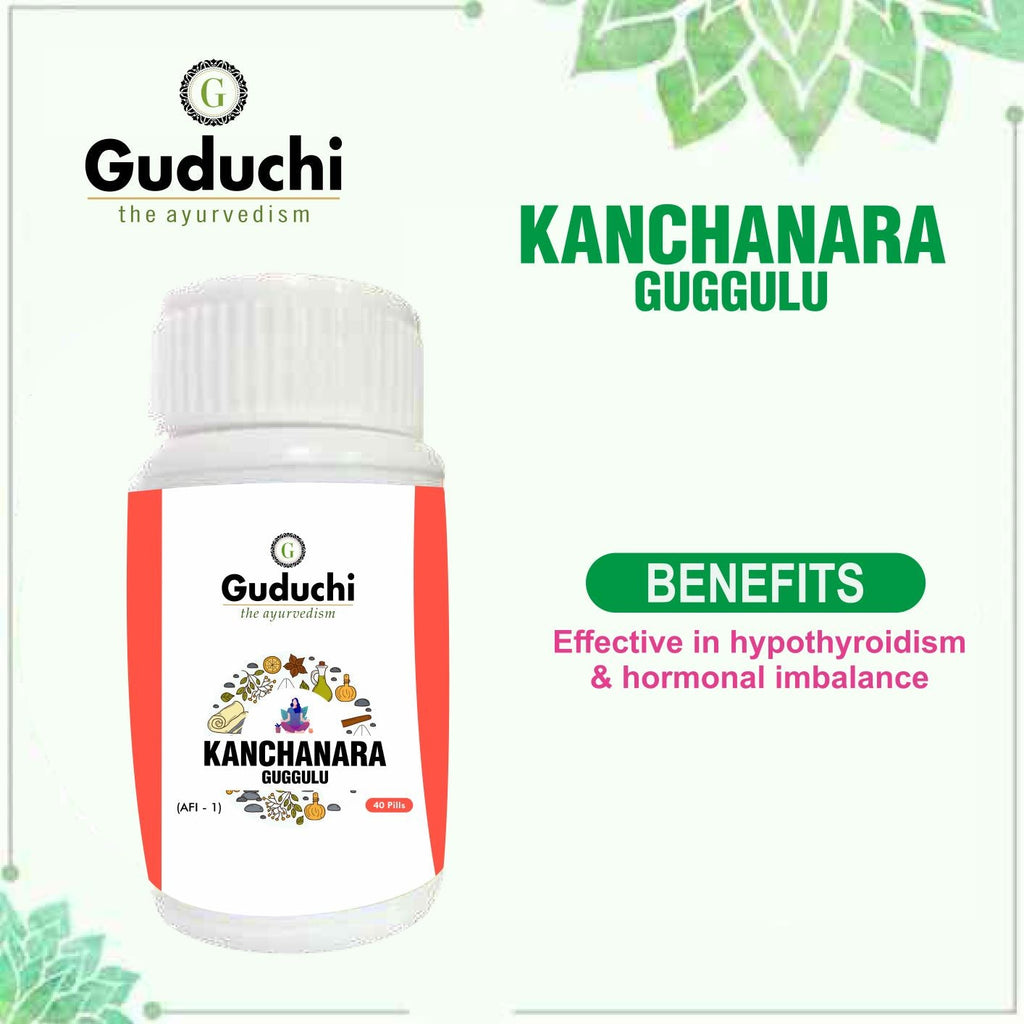Kanchanar Guggulu | Effective in hypothyroidism & hormonal imbalance-40 Pills - Guduchi Ayurveda